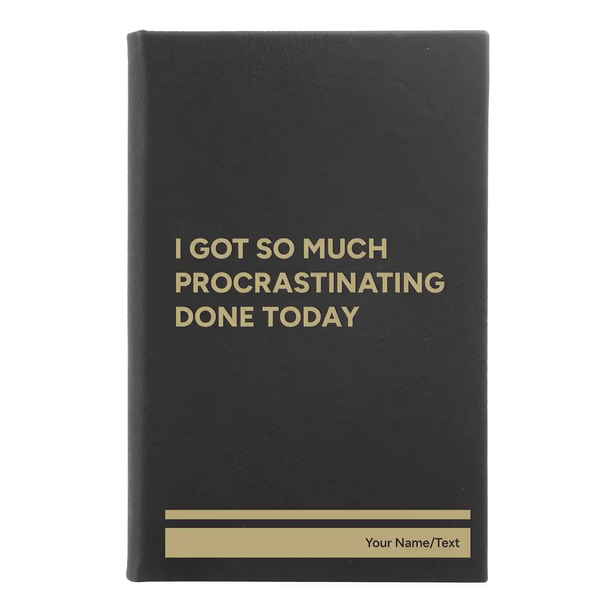 Personalized Procrastinating Leatherette Journal (small) | Black/Gold