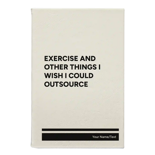Personalized Exercise and other things I wish I could outsource Leatherette Journal (small) | White